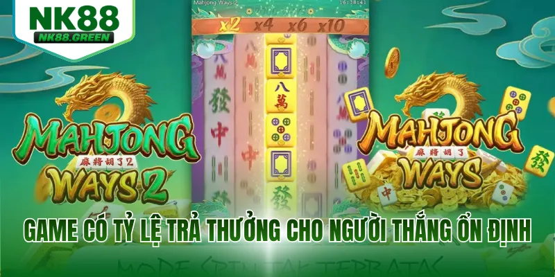 Game có tỷ lệ trả thưởng cho người thắng ổn định